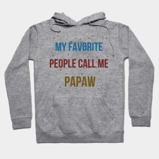 MY FAVORITE PEOPLE CALL ME PAPAW Hoodie